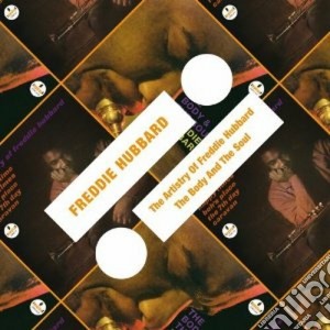 Freddie Hubbard - The Artisty Of / The Body And The Soul cd musicale di Freddie Hubbard