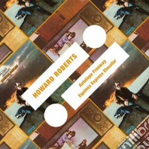 Howard Roberts - Antelope Freeway + Equinox cd musicale di Howard Roberts