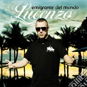 Lucenzo - Emigrante Del Mundo cd musicale di Lucenzo