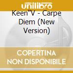 Keen''V - Carpe Diem (New Version) cd musicale di Keen''V