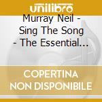 Murray Neil - Sing The Song - The Essential Neil Murray cd