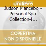 Judson Mancebo - Personal Spa Collection-I Have A Dream: New Age Re cd