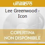 Lee Greenwood - Icon cd musicale di Lee Greenwood