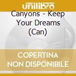 Canyons - Keep Your Dreams (Can) cd