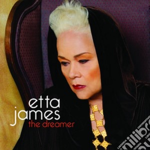 Etta James - The Dreamer cd musicale di Etta James