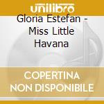 Gloria Estefan - Miss Little Havana cd