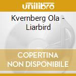 Kvernberg Ola - Liarbird cd