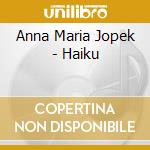 Anna Maria Jopek - Haiku cd