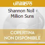 Shannon Noll - Million Suns cd musicale di Shannon Noll