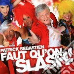 Patrick Sebastien - Faut Qu'on Slash ! cd