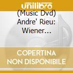 (Music Dvd) Andre' Rieu: Wiener Festwalzer cd