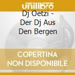 Dj Oetzi - Der Dj Aus Den Bergen cd