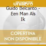 Guido Belcanto - Een Man Als Ik cd