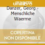 Danzer, Georg - Menschliche Waerme cd musicale di Danzer, Georg
