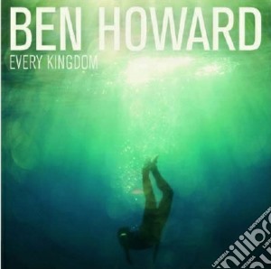 Ben Howard - Every Kingdom cd musicale di Ben Howard