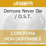 Demons Never Die / O.S.T. cd