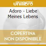 Adoro - Liebe Meines Lebens cd