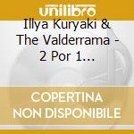 Illya Kuryaki & The Valderrama - 2 Por 1 (2 Cd) cd