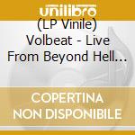 (LP Vinile) Volbeat - Live From Beyond Hell / Above Heaven (Box Set) vinile