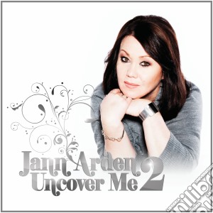 Jann Arden - Uncover Me 2 cd musicale di Jann Arden