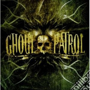 Ghoul Patrol - Ghoul Patrol cd musicale di Patrol Ghoul