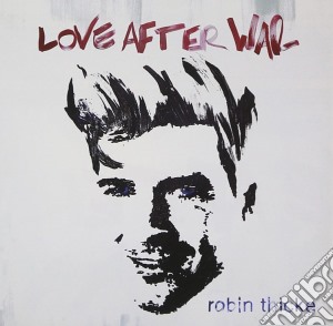 Thicke Robin - Love After War cd musicale di Thicke Robin