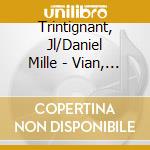 Trintignant, Jl/Daniel Mille - Vian, Prevert, Desnos cd