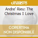 Andre' Rieu: The Christmas I Love cd