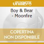 Boy & Bear - Moonfire cd