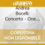 Andrea Bocelli: Concerto - One Night In Central Park (4 Cd) cd musicale di Bocelli Andrea