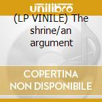 (LP VINILE) The shrine/an argument cd