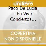 Paco De Lucia - En Vivo Conciertos Espana (3 Cd) cd musicale di Paco De Lucia