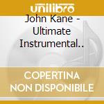 John Kane - Ultimate Instrumental.. cd