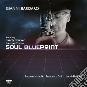 Gianni Bardaro - Soul Blueprint cd musicale di Gianni Bardaro