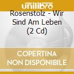 Rosenstolz - Wir Sind Am Leben (2 Cd) cd
