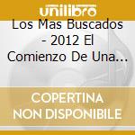 Los Mas Buscados - 2012 El Comienzo De Una Nueva cd