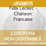 Felix Leclerc - Chanson Francaise cd