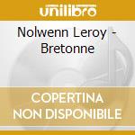 Nolwenn Leroy - Bretonne cd musicale di Nolwenn Leroy