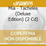 Mia - Tacheles (Deluxe Edition) (2 Cd) cd musicale di Mia