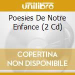 Poesies De Notre Enfance (2 Cd) cd musicale