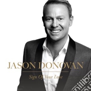 Jason Donovan - Sign Of Your Love cd musicale di Jason Donovan