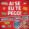 Ai Se Eu Te Pego! Compilation / Various cd