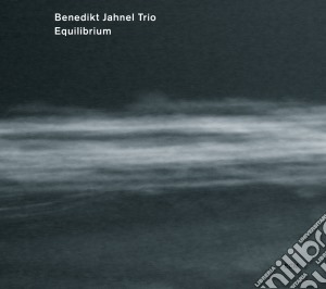 Benedikt Jahnel Trio - Equilibrium cd musicale di Benedikt jahnel trio