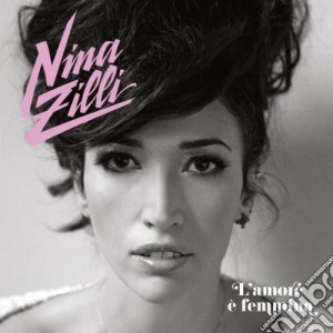 Nina Zilli - L'amore E' Femmina cd musicale di Nina Zilli