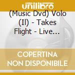 (Music Dvd) Volo (Il) - Takes Flight - Live From Detroit Opera House cd musicale
