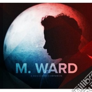 M. Ward - A Wasteland Companion cd musicale di M. Ward