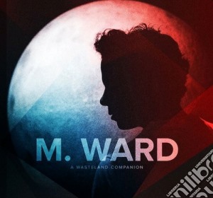 (LP Vinile) M. Ward - A Wasteland Companion lp vinile di M. Ward