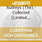 Audreys (The) - Collected (Limited Edition) cd musicale di Audreys The