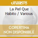 La Piel Que Habito / Various cd