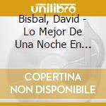 Bisbal, David - Lo Mejor De Una Noche En El Real cd